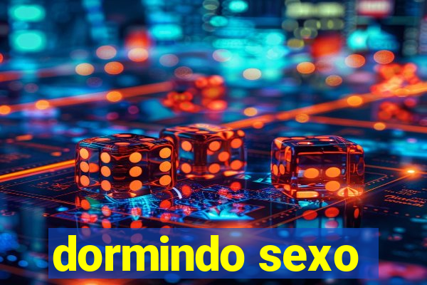 dormindo sexo